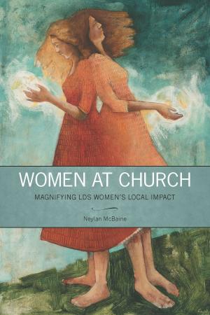 Cover of the book Women at Church: Magnifying LDS Women’s Local Impact by Blake T. Ostler