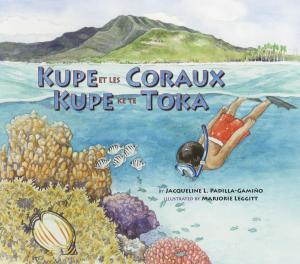 Cover of the book Kupe et les Coraux / Kupe ke te Toka by Kathy Garver