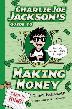 Cover of the book Charlie Joe Jackson's Guide to Making Money by Curtis Manley