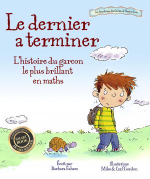 Cover of the book Le dernier ? terminer - brillant en maths by Barbara Esham