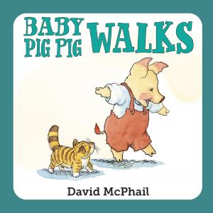 Cover of the book Baby Pig Pig Walks by Kathryn Heling, Deborah Hembrook