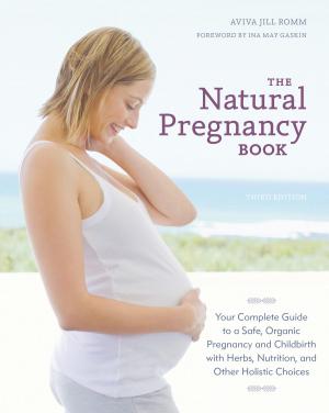 Book cover of The Natural Pregnancy Book, Third Edition