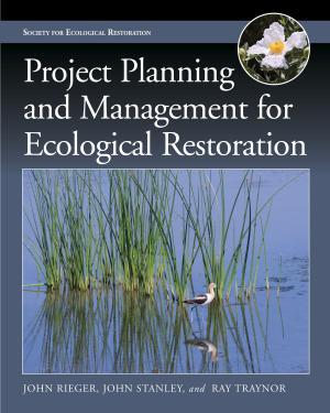 Cover of the book Project Planning and Managemfor Ecological Restoration by Pierre Gerber