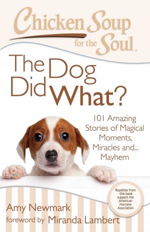 Cover of the book Chicken Soup for the Soul: The Dog Did What? by Jack Canfield, Mark Victor Hansen, Amy Newmark
