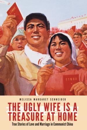 Cover of the book The Ugly Wife Is a Treasure at Home by Walter Brian Cisco
