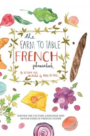 Cover of the book The Farm to Table French Phrasebook by Dr. Felicia Durden, Ed.D.