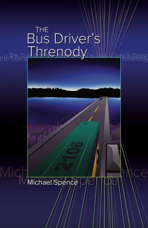 Cover of the book The Bus Driver's Threnody by Alison D. Moncrief Bromage