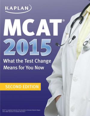 Cover of the book MCAT 2015: What the Test Change Means for You Now by Kaplan Test Prep