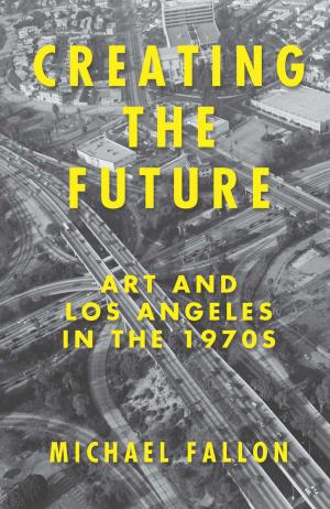Cover of the book Creating the Future by Michael Winter, Patrick deWitt