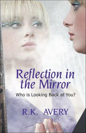 Cover of the book Reflection in the Mirror “Who is Looking Back at You?” by Jackie Ullerich