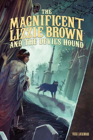 Cover of the book The Magnificent Lizzie Brown and the Devil's Hound by J.E. Bright