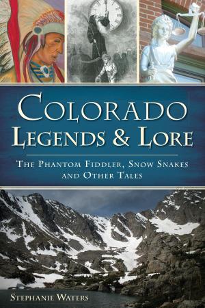 Cover of the book Colorado Legends & Lore by Dale Vinnedge