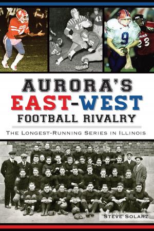Cover of the book Aurora's East-West Football Rivalry by Joe Sonderman, Cheryl Eichar Jett