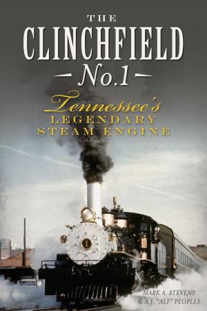 Book cover of The Clinchfield No. 1: Tennessee's Legendary Steam Engine