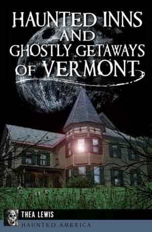 Cover of Haunted Inns and Ghostly Getaways of Vermont