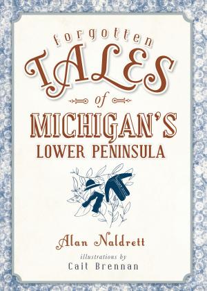 Book cover of Forgotten Tales of Michigan's Lower Peninsula