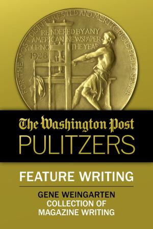 Cover of the book The Washington Post Pulitzers: Gene Weingarten, Feature Writing by Bill Blume