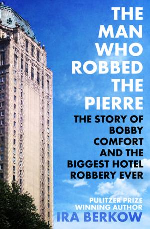 Cover of the book The Man Who Robbed the Pierre by Sally Mandel