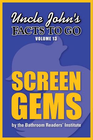 Cover of the book Uncle John's Facts to Go Screen Gems by Editors of Portable Press