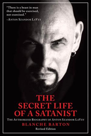 Cover of the book The Secret Life of a Satanist by Anton Szandor LaVey