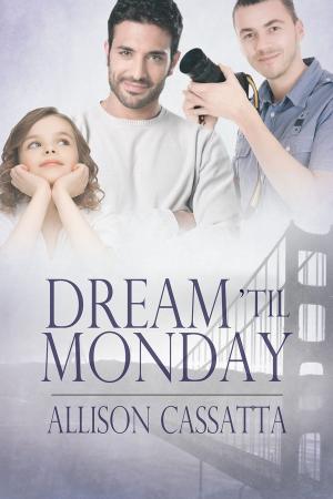 Cover of the book Dream 'til Monday by Georgie Fawcett