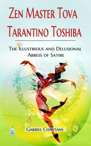 Cover of Zen Master Tova Tarantino Toshiba, The Illustrious and Delusional Abbess of Satire