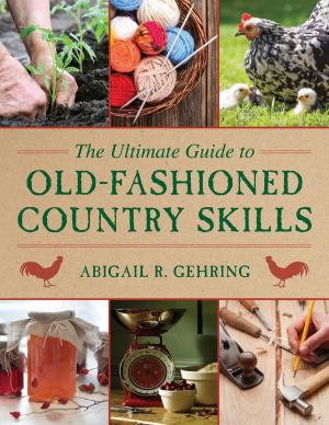 Cover of the book The Ultimate Guide to Old-Fashioned Country Skills by Bob Algozzine, Jim Ysseldyke