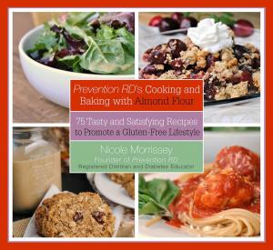 Cover of Prevention RD's Cooking and Baking with Almond Flour