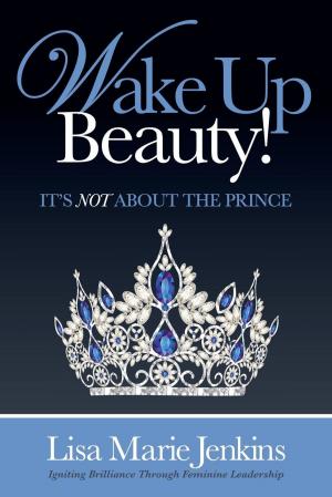 Cover of the book Wake Up Beauty! by Steve Pavlina, Joe Abraham