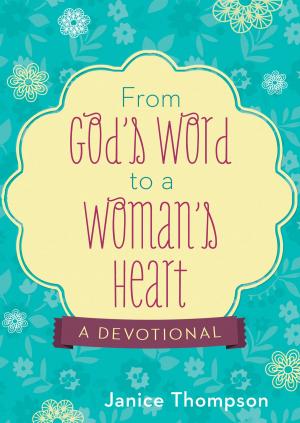 Cover of the book From God's Word to a Woman's Heart by Tracy M. Sumner