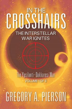 Cover of the book In The Cross Hairs: The Interstellar War Ignites by Christine Duts