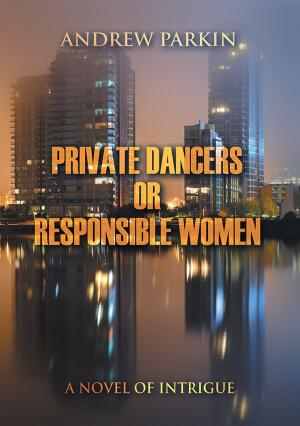 Cover of the book Private Dancers or Responsible Women by Lord Ronald Streeter