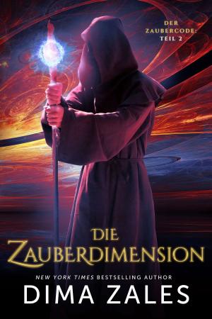 Book cover of Die Zauberdimension (Der Zaubercode: Teil 2)