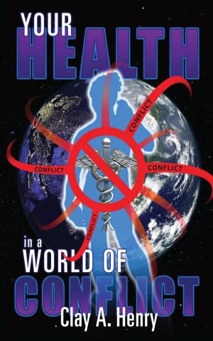 Cover of the book Your Health In A World Of Conflict by Brian Wangler
