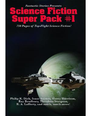 Book cover of Fantastic Stories Presents: Science Fiction Super Pack #1