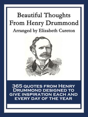 Cover of the book Beautiful Thoughts From Henry Drummond by Victor Appleton