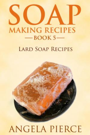 bigCover of the book Soap Making Recipes Book 5 by 