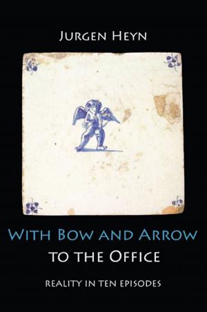 Cover of the book With Bow and Arrow to the Office by Maurice Kamhi