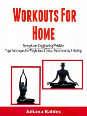 Cover of the book Workouts For Home: Strenght and Conditioning With Bliss by K. W. Middleton