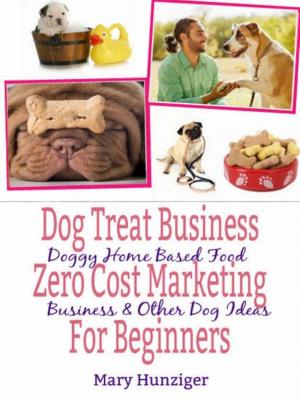 Book cover of Dog Treat Business: Zero Cost Marketing for Beginners
