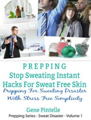Book cover of Prepping: Stop Sweating Instant Hacks For Sweat Free Skin