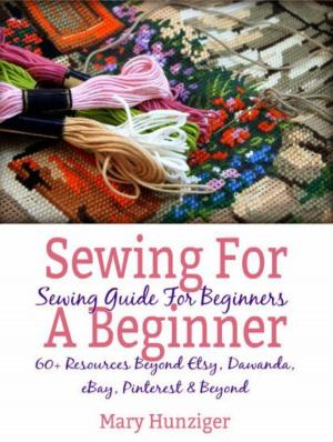 Book cover of Sewing For Beginner: Sewing Guide For Beginners