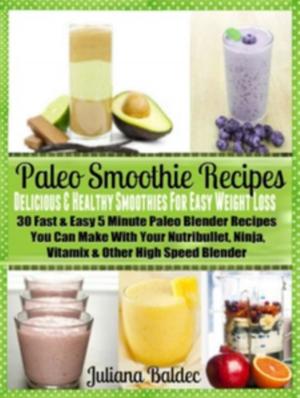 Cover of Paleo Smoothie Recipes: Smoothies For Easy Weight Loss