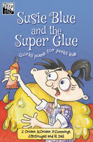 Cover of the book Susie Blue and the Super Glue by Phil Cummings