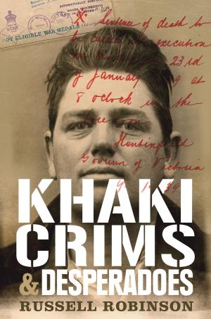 Cover of the book Khaki Crims and Desperadoes by Beverley Harper