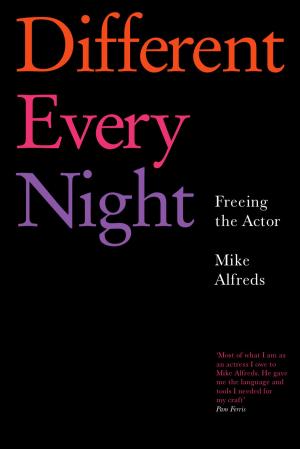 Cover of the book Different Every Night by Georgia Christou, April De Angelis, Chloe Todd Fordham, Rose Lewenstein, Winsome Pinnock, Stephanie Ridings, Jessica Siân, Timberlake Wertenbaker, Sue Parrish