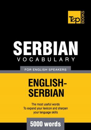Cover of the book Serbian vocabulary for English speakers - 5000 words by Andrey Taranov