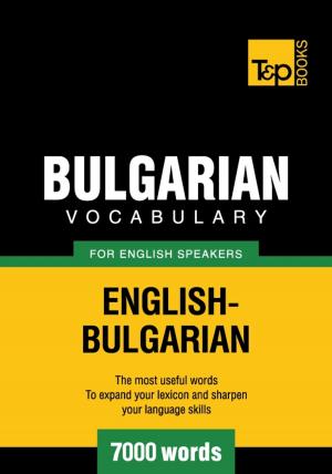 bigCover of the book Bulgarian Vocabulary for English Speakers - 7000 Words by 
