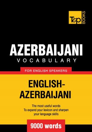 Book cover of Azerbaijani Vocabulary for English Speakers - 9000 Words