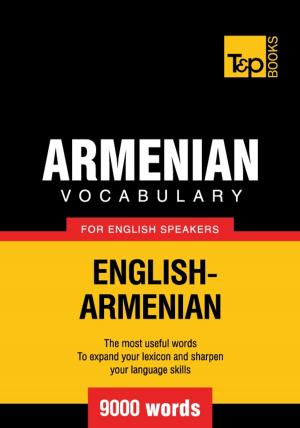 Cover of the book Armenian vocabulary for English speakers - 9000 words by Andrey Taranov, Victor Pogadaev